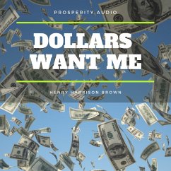 Dollars Want Me: The New Road To Opulence (MP3-Download) - Brown, Henry Harrison