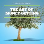The Art of Money Getting: Golden Rules for Making Money (MP3-Download)