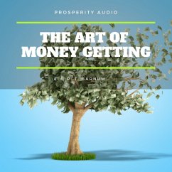 The Art of Money Getting: Golden Rules for Making Money (MP3-Download) - Barnum, P. T.