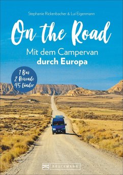 On the Road Mit dem Campervan durch Europa - Rickenbacher, Stephanie;Rickenbacher & Eigenmann Klg