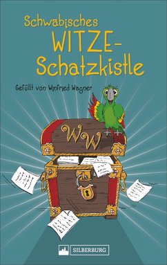 Schwäbisches Witze-Schatzkistle - Wagner, Winfried