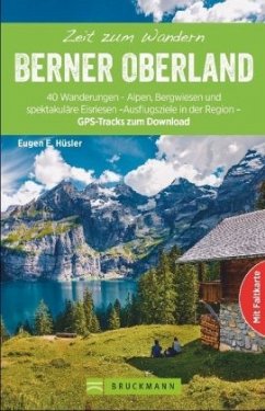 Zeit zum Wandern Berner Oberland - Hüsler, Eugen E.