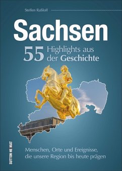 Sachsen. 55 Highlights aus der Geschichte - Raßloff, Steffen
