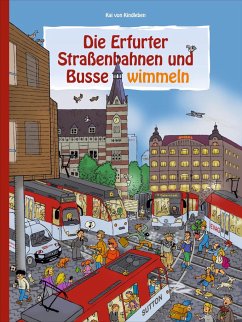 Die Erfurter Straßenbahnen und Busse wimmeln - Kindleben, Kai von