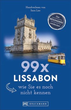 99 x Lissabon, wie Sie es noch nicht kennen - Lier, Sara