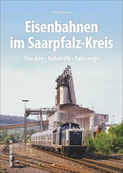 Eisenbahnen im Saarpfalz-Kreis - Bender, Florian