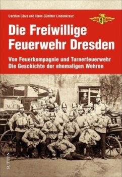 Die Freiwillige Feuerwehr Dresden - Stadtfeuerwehrverband Dresden E.v. Branddirektor Carsten Löwe