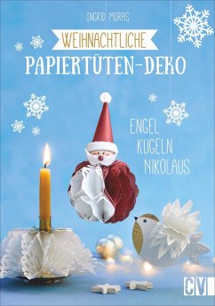 Weihnachtliche Papiertüten-Deko - Moras, Ingrid