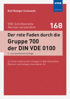 Der rote Faden durch die Gruppe 700 der DIN VDE 0100 - Cichowski, Rolf Rüdiger