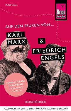 Auf den Spuren von Karl Marx und Friedrich Engels (Alle Stationen in Deutschland, Frankreich, Belgien und England) - Driever, Michael