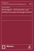 Bankentgelte - AGB-Kontrolle in der Rechtsprechung des Bundesgerichtshofs