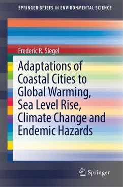 Adaptations of Coastal Cities to Global Warming, Sea Level Rise, Climate Change and Endemic Hazards - Siegel, Frederic R.