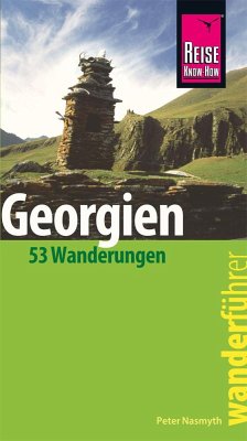 Reise Know-How Wanderführer Georgien - 53 Wanderungen - - Nasmyth, Peter