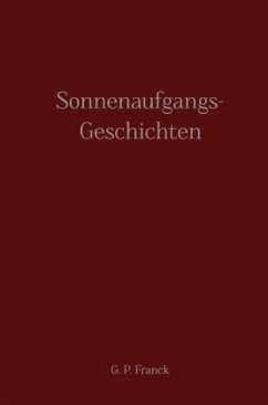 Sonnenaufgangs-Geschichten - Franck, G. P.