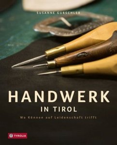 Handwerk in Tirol - Gurschler, Susanne