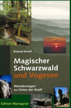 Magischer Schwarzwald und Vogesen - Kroell, Roland