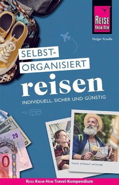 Reise Know-How Selbstorganisiert Reisen : individuell, sicher und günstig - Krauße, Holger