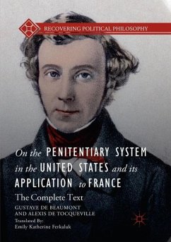 On the Penitentiary System in the United States and its Application to France - de Beaumont, Gustave;de Tocqueville, Alexis