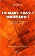 19 mars 1962 ? Waterloo ! - Bild 1