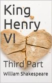 The History of King Henry the Sixth, Third Part (eBook, ePUB)