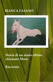 Storia di un alano albino chiamato Mosè (eBook, ePUB)
