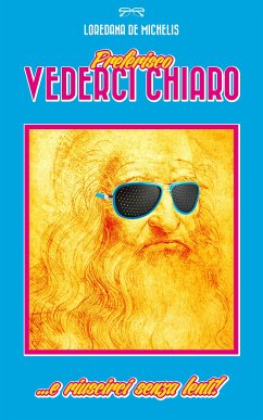 Preferisco vederci chiaro (eBook, ePUB) - de Michelis, Loredana