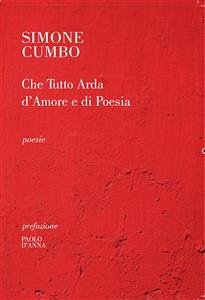 Che tutto arda d´amore e di poesia (fixed-layout eBook, ePUB) - Cumbo, Simone