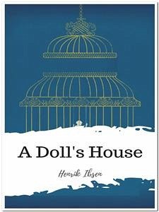 A Doll's House (eBook, ePUB) - Ibsen, Henrik