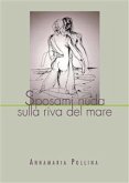 Sposami nuda sulla riva del mare (eBook, ePUB)