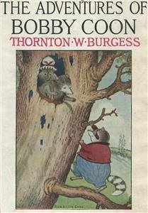 The Adventures of Bobby Coon (eBook, ePUB) - W. Burgess, Thornton