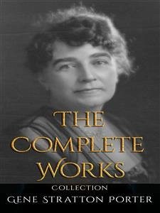 Cover Gene Stratton Porter: The Complete Works (eBook, ePUB)