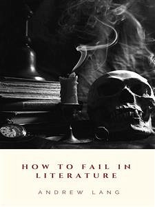 How to Fail in Literature (eBook, ePUB) - Lang, Andrew