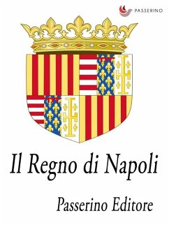 Il Regno di Napoli (eBook, ePUB) - Editore, Passerino