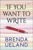 If You Want to Write (eBook, ePUB)