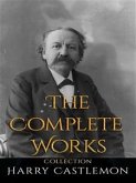 Harry Castlemon: The Complete Works (eBook, ePUB)