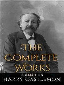 Harry Castlemon: The Complete Works (eBook, ePUB) - Castlemon, Harry