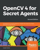OpenCV 4 for Secret Agents (eBook, ePUB)