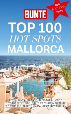 BUNTE TOP 100 HOT-SPOTS MALLORCA - BUNTE Entertainment Verlag