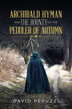 Archibald Hyman and the Bounty of the Peddler of Autumn (eBook, ePUB)