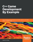 C++ Game Development By Example (eBook, ePUB)