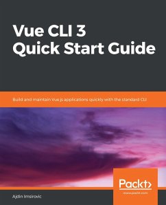 Vue CLI 3 Quick Start Guide (eBook, ePUB) - Ajdin Imsirovic, Imsirovic