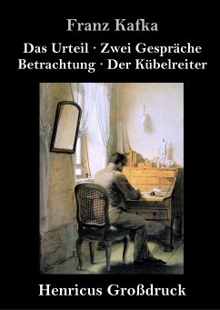 Das Urteil / Zwei Gespräche / Betrachtung / Der Kübelreiter (Großdruck) - Kafka, Franz