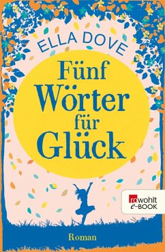 Fünf Wörter für Glück (eBook, ePUB) - Dove, Ella