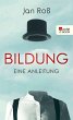 Bildung - eine Anleitung (eBook, ePUB) - Bild 1