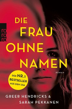 Die Frau ohne Namen (eBook, ePUB) - Hendricks, Greer; Pekkanen, Sarah