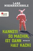 Kannste so machen, ist dann halt kacke (eBook, ePUB)