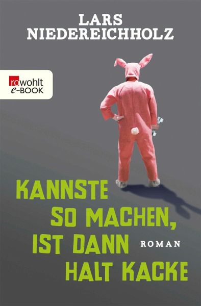 Kannste so machen, ist dann halt kacke (eBook, ePUB) Kannste so machen, ist dann halt kacke (eBook, ePUB)