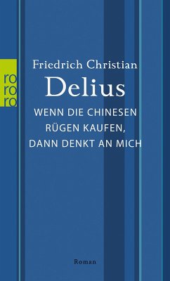 Wenn die Chinesen Rügen kaufen, dann denkt an mich (eBook, ePUB) - Delius, Friedrich Christian