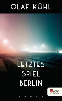 Letztes Spiel Berlin (eBook, ePUB) - Kühl, Olaf