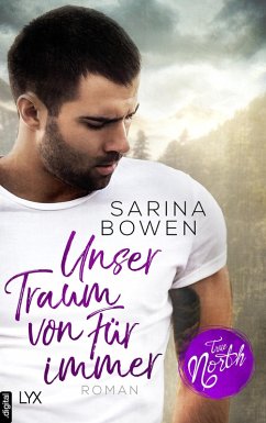 True North - Unser Traum von Für immer (eBook, ePUB) - Bowen, Sarina